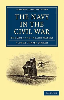 La Armada en la Guerra Civil: el Golfo y las aguas interiores - The Navy in the Civil War: The Gulf and Inland Waters