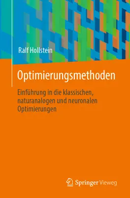 Optimierungsmethoden: Introducción a los métodos de optimización clásicos, naturales y neuronales - Optimierungsmethoden: Einfhrung in Die Klassischen, Naturanalogen Und Neuronalen Optimierungen