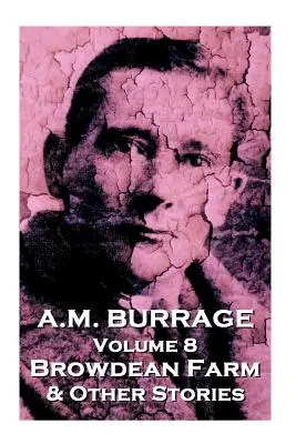 A.M. Burrage - Browdean Farm & Other Stories: Clásicos Del Maestro Del Terror - A.M. Burrage - Browdean Farm & Other Stories: Classics From The Master Of Horror