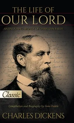 La vida de Nuestro Señor (Clásicos de oro puro): Un legado perdurable de fe cristiana - The Life of Our Lord (Pure Gold Classics): An Enduring Legacy of Christian Faith