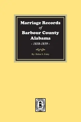 Registros Matrimoniales del Condado de Barbour, Alabama, 1838-1859 - Marriage Records of Barbour County, Alabama, 1838-1859