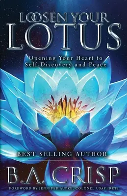 Afloja tu loto: Abrir el corazón al autodescubrimiento y a la paz - Loosen Your Lotus: Opening Your Heart to Self-Discovery and Peace