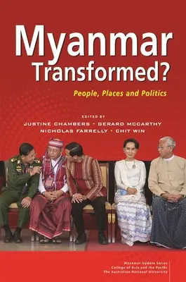 ¿Myanmar transformado? Gente, lugares y política - Myanmar Transformed?: People, Places and Politics