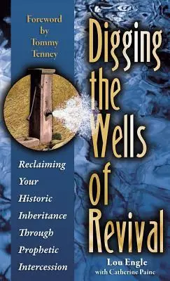 Excavar los pozos del renacimiento - Digging the Wells of Revival