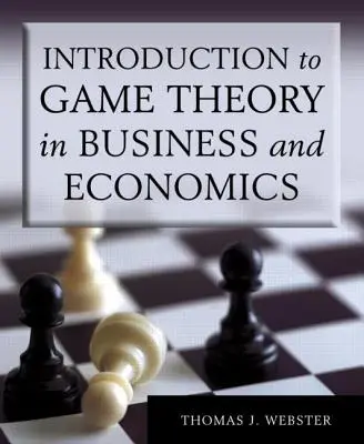 Introducción a la teoría de juegos en economía y empresa - Introduction to Game Theory in Business and Economics