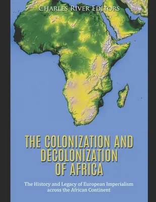 Colonización y descolonización de África: Historia y legado del imperialismo europeo en el continente africano - The Colonization and Decolonization of Africa: The History and Legacy of European Imperialism across the African Continent