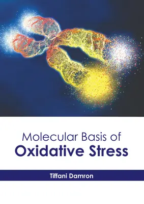 Bases moleculares del estrés oxidativo - Molecular Basis of Oxidative Stress