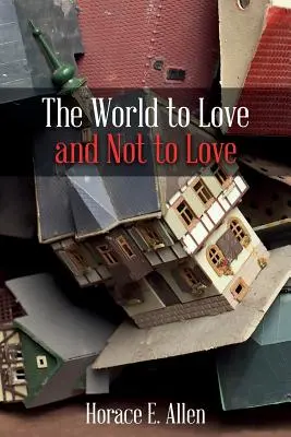 El mundo que hay que amar y el que no - The World to Love and Not to Love