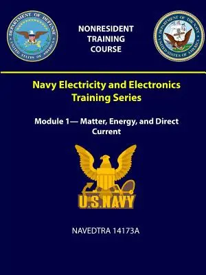 Navy Electricity and Electronics Training Series: Módulo 1- Materia, Energía y Corriente Continua - NAVEDTRA 14173A - Navy Electricity and Electronics Training Series: Module 1- Matter, Energy, and Direct Current - NAVEDTRA 14173A