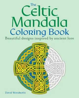 Libro para colorear de mandalas celtas: 60 Hermosos Diseños Inspirados en Antiguas Leyendas - The Celtic Mandala Coloring Book: 60 Beautiful Designs Inspired by Ancient Lore