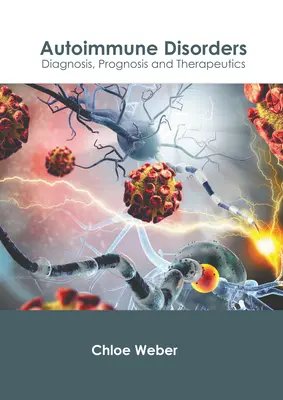 Trastornos Autoinmunes: Diagnóstico, pronóstico y terapéutica - Autoimmune Disorders: Diagnosis, Prognosis and Therapeutics