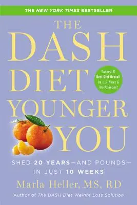 La Dieta Dash: Pierde 20 años y kilos en sólo 10 semanas - The Dash Diet Younger You: Shed 20 Years--And Pounds--In Just 10 Weeks