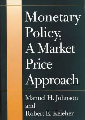 Política monetaria: un enfoque basado en los precios de mercado - Monetary Policy, a Market Price Approach