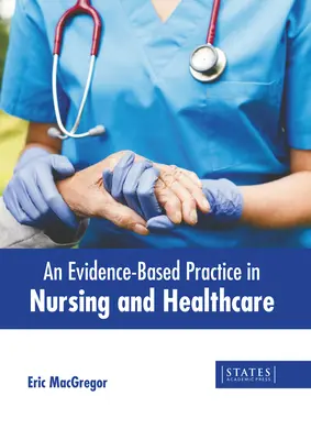 Una Práctica Basada en la Evidencia en Enfermería y Atención Sanitaria - An Evidence-Based Practice in Nursing and Healthcare