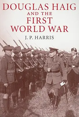 Douglas Haig y la Primera Guerra Mundial - Douglas Haig and the First World War