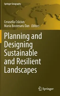 Planificación y diseño de paisajes sostenibles y resilientes - Planning and Designing Sustainable and Resilient Landscapes