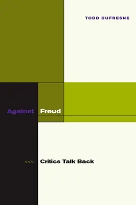 Contra Freud: Los críticos responden - Against Freud: Critics Talk Back