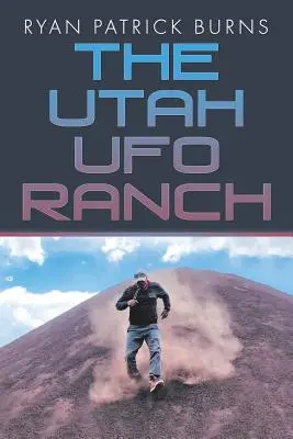 El rancho ovni de Utah - The Utah UFO Ranch
