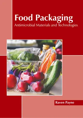 Envasado de alimentos: Materiales y Tecnologías Antimicrobianas - Food Packaging: Antimicrobial Materials and Technologies
