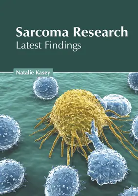 Investigación sobre el sarcoma: Últimos hallazgos - Sarcoma Research: Latest Findings