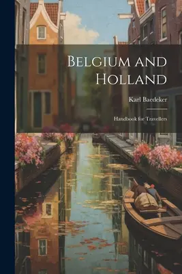 Bélgica y Holanda: Manual para viajeros - Belgium and Holland: Handbook for Travellers