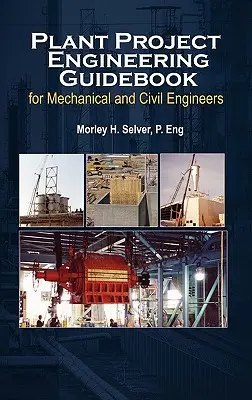 Guía de ingeniería de proyectos de planta para ingenieros mecánicos y civilesGuía de ingeniería de proyectos de planta para ingenieros mecánicos y civiles (Edición revisada) E - Plant Project Engineering Guidebook for Mechanical and Civilplant Project Engineering Guidebook for Mechanical and Civil Engineers (Revised Edition) E