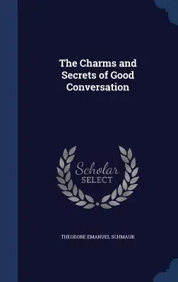 Encantos y secretos de una buena conversación - The Charms and Secrets of Good Conversation