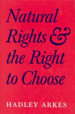 Los derechos naturales y el derecho a elegir - Natural Rights and the Right to Choose