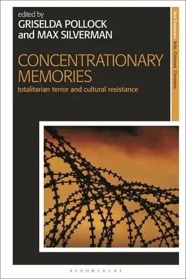 Memorias concentracionarias: Terror totalitario y resistencia cultural - Concentrationary Memories: Totalitarian Terror and Cultural Resistance