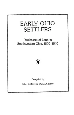 Primeros colonos de Ohio: compradores de tierras en el suroeste de Ohio, 1800-1840 - Early Ohio Settlers Purchasers of Land in Southwestern Ohio, 1800-1840