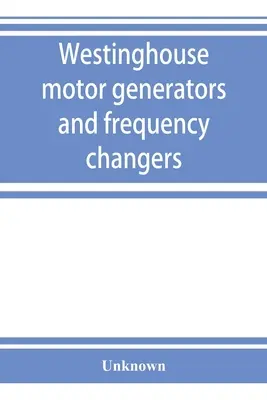 Motogeneradores y variadores de frecuencia Westinghouse - Westinghouse motor generators and frequency changers