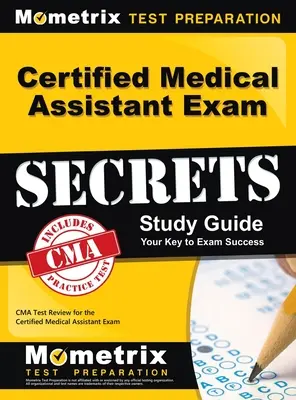 Certified Medical Assistant Exam Secrets Study Guide: CMA Test Review for the Certified Medical Assistant Exam (en inglés) - Certified Medical Assistant Exam Secrets Study Guide: CMA Test Review for the Certified Medical Assistant Exam