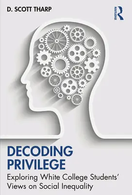 Descifrando el privilegio: La opinión de los universitarios blancos sobre la desigualdad social - Decoding Privilege: Exploring White College Students' Views on Social Inequality