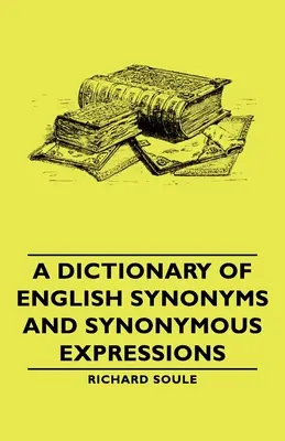 Diccionario de sinónimos y expresiones sinónimas en inglés - A Dictionary of English Synonyms and Synonymous Expressions