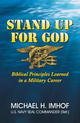 Defender a Dios: Principios bíblicos aprendidos en la carrera militar - Stand Up for God: Biblical Principles Learned in a Military Career