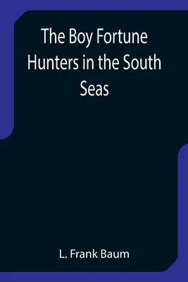 Los niños cazadores de fortuna en los mares del Sur - The Boy Fortune Hunters in the South Seas