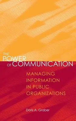 El Poder de la Comunicacin: La Gestin de la Informacin en las Organizaciones Pblicas - The Power of Communication: Managing Information in Public Organizations