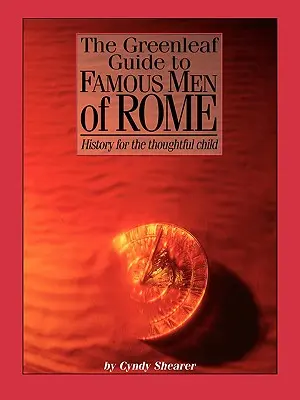 La Guía Greenleaf de los Hombres Célebres de Roma - The Greenleaf Guide to Famous Men of Rome