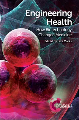 La ingeniería de la salud: Cómo la biotecnología cambió la medicina - Engineering Health: How Biotechnology Changed Medicine