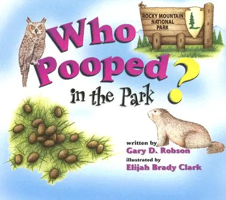 ¿Quién ha hecho caca en el Parque? Parque Nacional de las Montañas Rocosas: Restos y huellas para niños - Who Pooped in the Park? Rocky Mountain National Park: Scats and Tracks for Kids