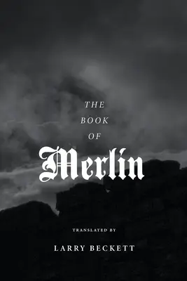 El libro de Merlín: Una traducción - The Book of Merlin: A translation