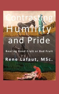 Contraste entre humildad y orgullo: Dar buenos o malos frutos - Contrasting Humility and Pride: Bearing good fruit or bad fruit