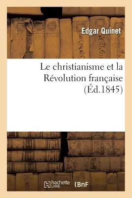 El cristianismo y la Revolución Francesa - Le Christianisme Et La Rvolution Franaise