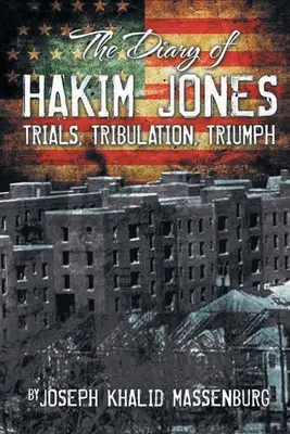 Diario de Hakim Jones: Pruebas Tribulación Triunfo - Diary of Hakim Jones: Trials Tribulation Triumph