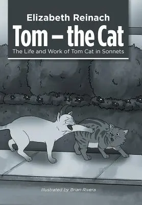 Tom - el gato: la vida y obra de Tom Cat en sonetos - Tom - the Cat: The Life and Work of Tom Cat in Sonnets