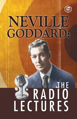 Neville Goddard Las Conferencias Radiofónicas - Neville Goddard: The Radio Lectures