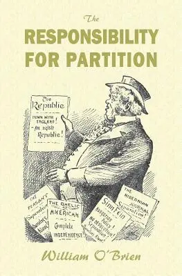 La responsabilidad de la partición: considerada con vistas al futuro de Irlanda - The Responsibility for Partition: considered with an Eye to Ireland's Future