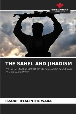 El Sahel y el yihadismo - The Sahel and Jihadism