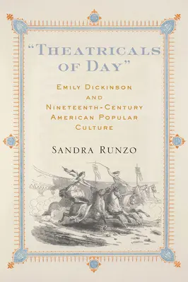 El teatro del día: Emily Dickinson y la cultura popular estadounidense del siglo XIX - Theatricals of Day: Emily Dickinson and Nineteenth-Century American Popular Culture