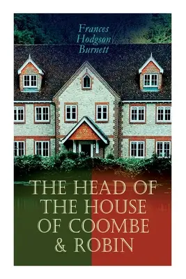 El Jefe de la Casa de Coombe & Robin: Novela Histórica - The Head of the House of Coombe & Robin: Historical Novels
